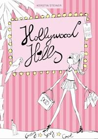 Hollywood Hills - Crazy, Sexy, Cool - Kerstin Steiner - ebook
