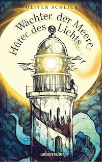 Wächter der Meere, Hüter des Lichts - Schlick Oliver - ebook