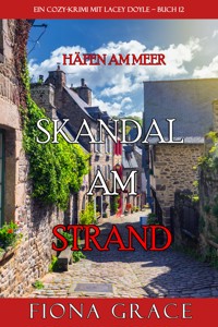 Skandal am Strand (Ein Cozy-Krimi mit Lacey Doyle – Buch 12) - Fiona Grace - ebook