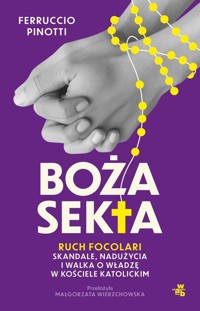 Boża sekta. Ruch Focolari - skandale, nadużycia i walka o władzę w Kościele katolickim - Pinotti Ferruccio - książka