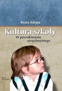 Kultura szkoły - Beata Adrjan - książka