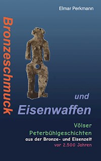 Bronzeschmuck und Eisenwaffen - Elmar Perkmann - ebook