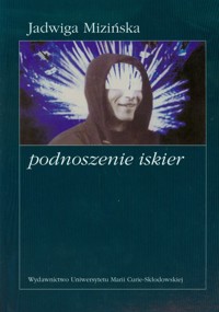 Podnoszenie iskier - Mizińska Jadwiga - książka