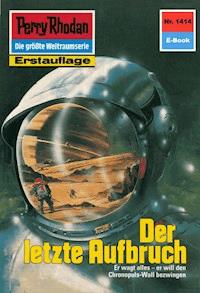 Perry Rhodan 1414: Der letzte Aufbruch - K.H. Scheer - ebook