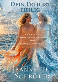 Dein Feld ist heilig - Jeannette Schröter - ebook
