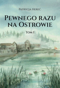 Pewnego razu na Ostrowie. Tom I - Patrycja Hereć - ebook