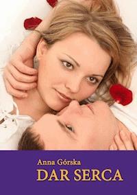 Dar serca - Anna Górska - ebook