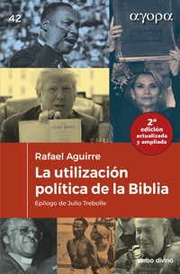 La utilización política de la Biblia - Ed. revisada - Rafael Aguirre Monasterio - ebook