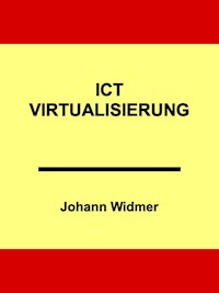 ICT-Virtualisierung - Johann Widmer - ebook