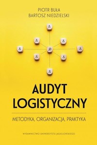 Audyt logistyczny Metodyka organizacja praktyka - Buła Piotr, Niedzielski Bartosz - książka