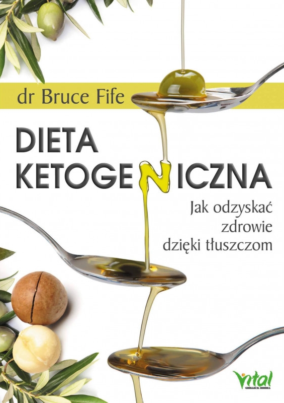 Dieta ketogeniczna. Jak odzyskać zdrowie dzięki tłuszczom - Fife Bruce - książka