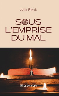 Sous l’emprise du mal - Julie Rinck - ebook