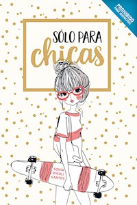 Solo para chicas - Sonia Rigoli Santos - ebook