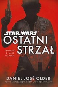 Star Wars Ostatni strzał - Older Daniel Jose - książka