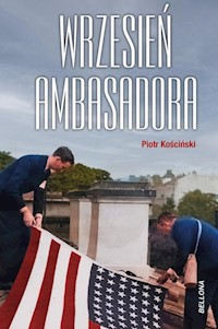Wrzesień ambasadora - Piotr Kościński - ebook + książka