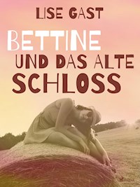 Bettine und das alte Schloss - lise  gast  - ebook