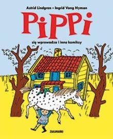 Pippi się wprowadza i inne komiksy - Astrid Lindgren, Ingrid Vang Nyman - książka