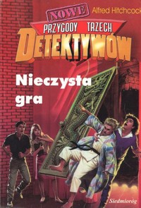 Nowe przygody trzech detektywów. Nieczysta gra - Alfred Hitchcock - ebook