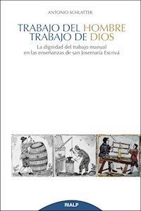 Trabajo del hombre, trabajo de Dios - Antonio Schlatter Navarro - ebook
