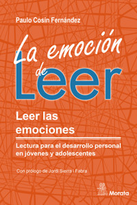 La emoción de leer. Leer las emociones. Lectura para el desarrollo personal en jóvenes y adolescentes - Paulo Cosín Fernández - ebook