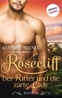 Rosecliff - Band 1: Der Ritter und die zarte Lady - Becnel Rexanne - ebook