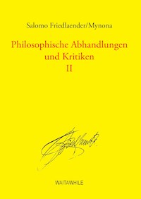 Philosophische Abhandlungen und Kritiken 2 - Salomo Friedlaender/Mynona - ebook