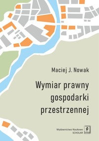 Wymiar prawny gospodarki przestrzennej - Nowak Maciej J. - książka