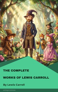 The Complete Works of Lewis Carroll - Lewis Carroll - ebook
