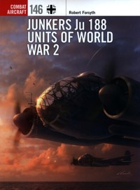 Junkers Ju 188 Units of World - Forsyth Robert - książka