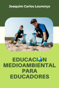 Educación Medioambiental Para Educadores - Joaquim Carlos Lourenço - ebook