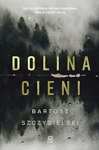 Dolina Cieni - Bartosz Szczygielski - ebook + audiobook + książka