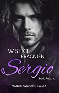 W sieci pragnień. Sergio - Wiśniewska Małgorzata - książka