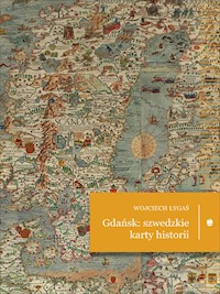 Gdańsk: szwedzkie karty historii - Łygaś Wojciech - ebook + książka