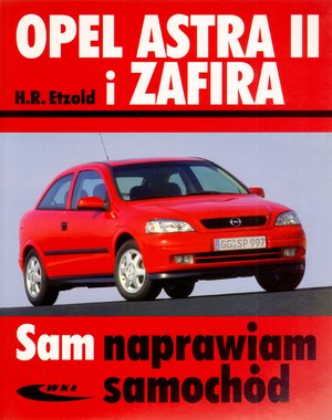 Opel Astra II i Zafira. Sam naprawiam samochód - Hans-Rudiger Etzold - książka