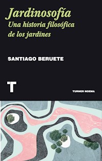 Jardinosofía - Santiago Beruete - ebook
