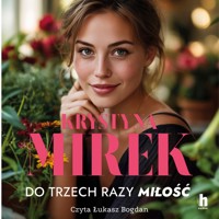Do trzech razy miłość - Krystyna Mirek - ebook + audiobook + książka