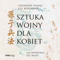 Sztuka wojny dla kobiet. Jak wygrywać bez walki - Catherine Huang, A.D. Rosenberg - audiobook