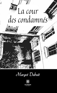 La cour des condamnés - Margot Dubuit - ebook