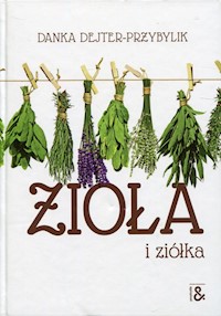Zioła i ziółka - Dejter-Przybylik Danka - książka