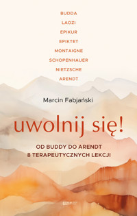 Uwolnij się! Od Buddy do Arendt – 8 terapeutycznych lekcji - Marcin Fabjański - audiobook + książka