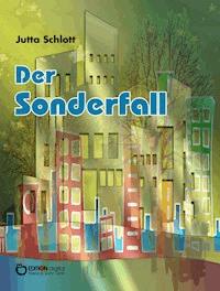 Der Sonderfall - Jutta Schlott - ebook