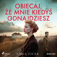 Obiecaj, że mnie kiedyś odnajdziesz - Ficek Anna - audiobook