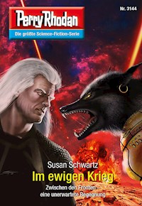 Perry Rhodan 3144: Im ewigen Krieg -  Susan Schwartz - ebook