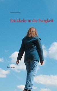 Rückkehr in die Ewigkeit - Dieter Reinecker - ebook