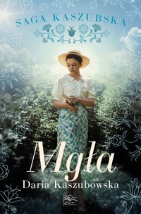 Mgła. Saga kaszubska. Tom 6 - Daria Kaszubowska - książka