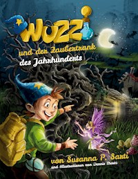 Wuzzi und der Zaubertrank des Jahrhunderts - Susanna P. Sarti - ebook