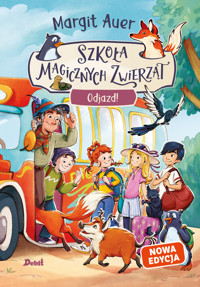 Szkoła magicznych zwierząt. Odjazd! Tom 4 (nowa edycja) - Margit Auer - książka