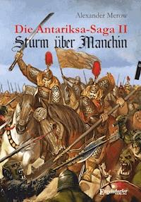 Die Antariksa-Saga II - Sturm über Manchin - Alexander Merow - ebook