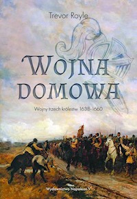 Wojna domowa. Wojny trzech królestw 1638-1660 - Trevor Royle - ebook + książka