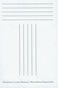 Odczytywanie na nowo Rozmowy z Mieczysławem Tomaszewskim - Tomaszewski Mieczysław, Droba Krzysztof - książka